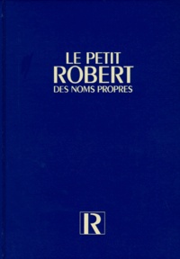  Collectif - Le Petit Robert Des Noms Propres. Alphabetique Et Analogique, Illustre En Couleurs.