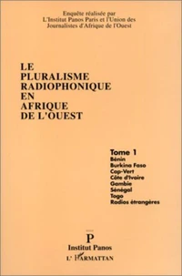 Le pluralisme radiophonique en Afrique de l'Ouest Tome 1