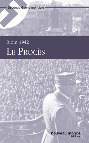 Le Procès. Riom 1942