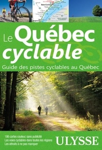  Collectif - Le Québec cyclable - Guide des pistes cyclables au Québec.