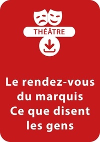  Collectif et Michel Piquemal - THEATRALE  : Le rendez-vous du marquis + Ce que disent les gens - Un lot de 2 pièces à télécharger.