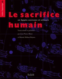  Collectif - Le sacrifice humain, en Egypte ancienne et ailleurs.