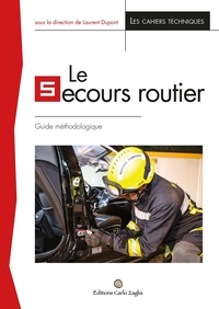 Collectif et Laurent Dupont - Le secours routier - Guide méthodologique.