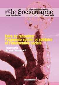  Collectif - LE SOCIOGRAPHE N°66. FAIRE RENCONTRER L'éCONOMIE SOCIALE ET SOLIDAIRE ET L'INTERVENTION SOCIALE.