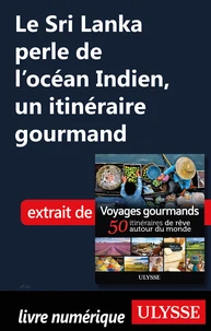 Le Sri Lanka perle de l'océan Indien - Un itinéraire gourmand