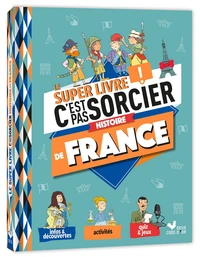 Le Super livre C'est pas sorcier - Histoire de France