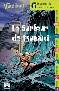  Collectif - Le Surfeur De Tsunami. 6 Histoires De Sports Et De Mer.