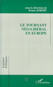  Collectif - Le tournant néo-libéral en Europe - Idées et recettes dans les pratiques gouvernementales.