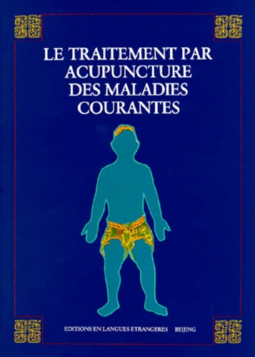  Collectif - Le Traitement Par Acupuncture Des Maladies Courantes.