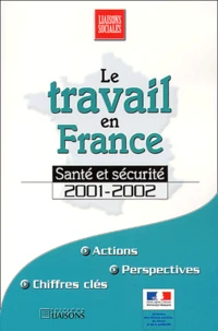 Le Travail En France. Sante Et Securite 2001-2002