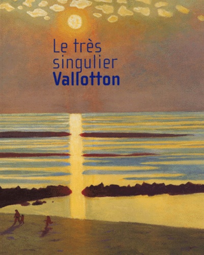  Collectif - Le Tres Singulier Vallotton.