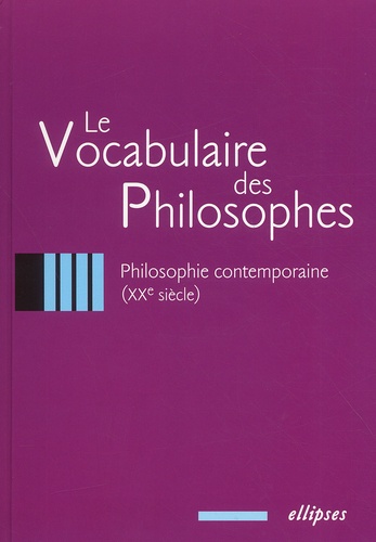  Collectif - Le vocabulaire des philosophes. - Philosophie contemporaine.