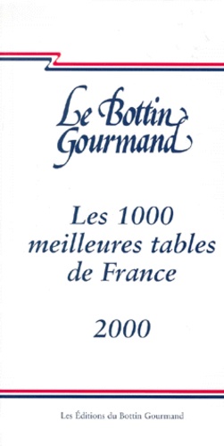  Collectif - Les 1000 Meilleures Tables De France. Edition 2000.