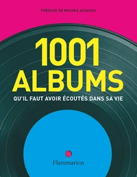 Les 1001 albums qu'il faut avoir écoutés dans sa vie