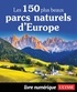  Collectif - Les 150 plus beaux parcs naturels d'Europe.