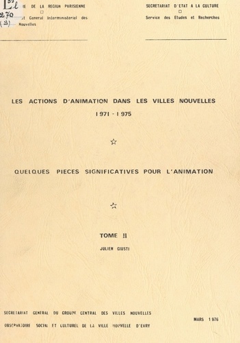 Les actions d'animation dans les villes nouvelles, 1971-1975 (2). Quelques pièces significatives pour l'animation
