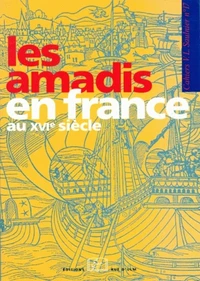 Les Amadis En France Au Xvieme Siecle