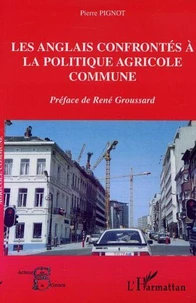 LES ANGLAIS CONFRONTES A  LA POLITIQUE AGRICOLE COMMUNE