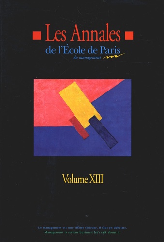  Collectif - Les Annales de l'Ecole de Paris du Management : vol. - Tome 13, Travaux de l'année 2006.