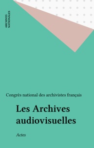  Collectif - Les Archives audiovisuelles - Actes.