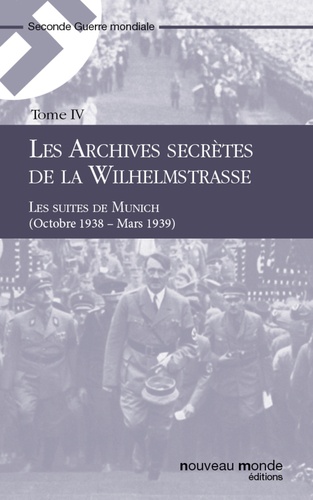 Les Archives secrètes de la Wilhelmstrasse, Tome 4