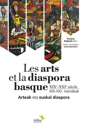  Collectif - Les arts et la diaspora basque - XIXe et XXIe siècle.