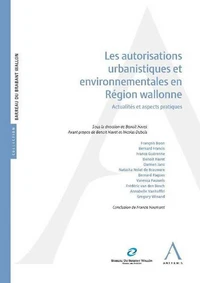Les autorisations urbanistiques et environnementales en région wallonne