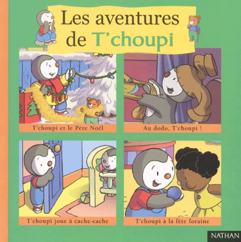  Collectif - Les Aventures De T'Choupi Tome 2 : T'Choupi Et Le Pere Noel. Au Dodo, T'Choupi !. T'Choupi Joue A Cache-Cache. T'Choupi A La Fete Foraine.