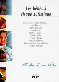 Pierre Delion et  Collectif - Les bébés à risque autistique.