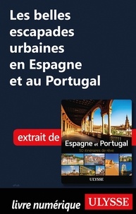 Téléchargez des livres audio en espagnol Les belles escapades urbaines en Espagne et au Portugal par Chanteclerc CHM MOBI 9782765870593