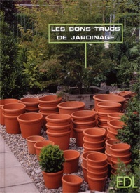  Collectif - Les Bons Trucs De Jardinage. Rapide Et Competent.