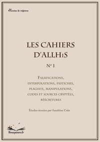  Collectif - Les Cahiers d'Allhis n°1 : Falsifications, interpolations, pastiches, plagiats, manipulations, codes.