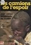 Les camions de l'espoir : pour sauver les enfants du Sahel