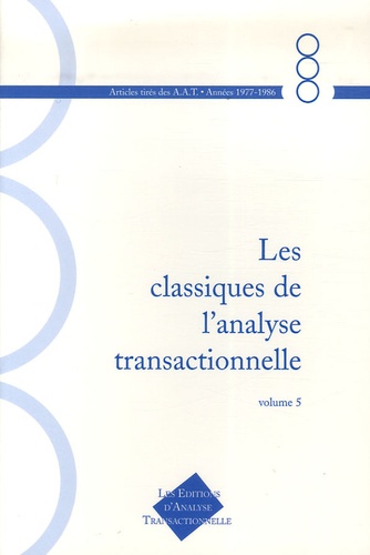 Collectif - Les classiques de l'Analyse Transactionnelle - Tome 5, Années 1977-1986.