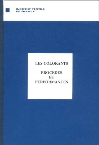  Collectif - Les Colorants. Procedes Et Performances.
