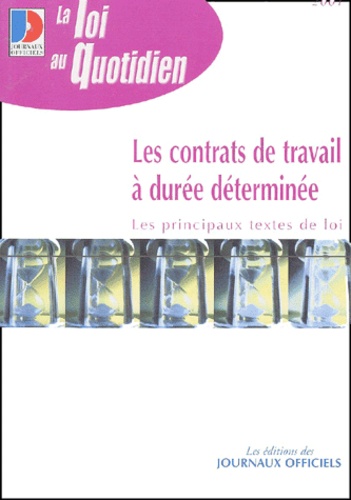  Collectif - Les Contrats De Travail A Duree Determinee. Edition 2001.