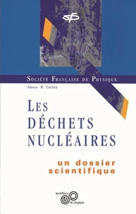 LES DECHETS NUCLEAIRES. Un dossier scientifique