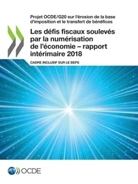 Les défis fiscaux soulevés par la numérisation de l'économie – rapport intérimaire 2018