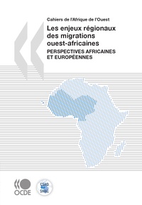  Collectif - Les enjeux regionaux des migrations ouest-africaines - perspectives africaines et europeennes.