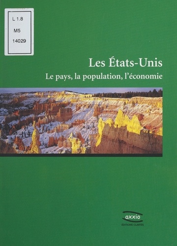 Les Etats-Unis. Le pays, la population, l'économie