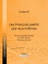  Collectif et  Ligaran - Les Français peints par eux-mêmes - Encyclopédie morale du XIXe siècle - Province Tome I.
