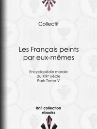  Collectif - Les Français peints par eux-mêmes - Encyclopédie morale du XIXe siècle - Paris Tome V.