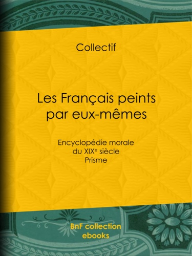 Les Français peints par eux-mêmes. Encyclopédie morale du XIXe siècle - Prisme