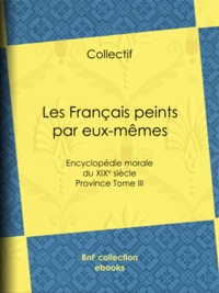  Collectif - Les Français peints par eux-mêmes - Encyclopédie morale du XIXe siècle - Province Tome III.