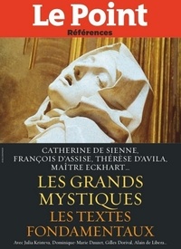  Collectif - Les Grands mystiques - Les textes de Catherine de Sienne, Thérèse de Lisieux, François d’Assise, Thérèse d’Avilla, Maître Eckhart….