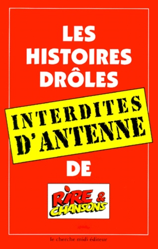  Collectif - Les Histoires Droles Interdites D'Antenne De Rire & Chansons.