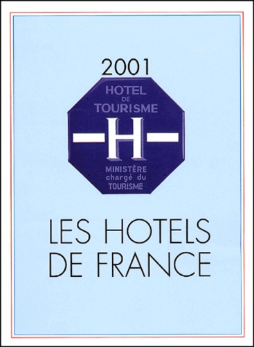  Collectif - Les Hotels De France 2001. L'Annuaire De L'Hotellerie Francaise.