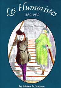  Collectif - Les humoristes, 1830-1930.