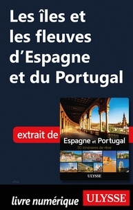 Téléchargez des livres audio en ligne gratuits Les îles et les fleuves d'Espagne et du Portugal 9782765871170 par Chanteclerc PDB FB2 (Litterature Francaise)