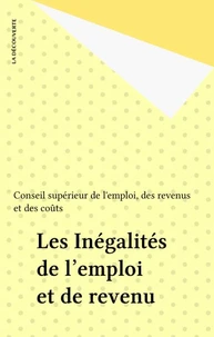 Les Inegalites D'Emploi Et De Revenu. Mise En Perspective Et Nouveaux Defis
